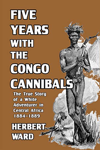 9781797080321: Five Years with the Congo Cannibals