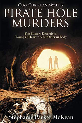 Beispielbild fr Pirate Hole Murders: Fog Busters Detectives: Young at Heart   A Bit Older in Body zum Verkauf von Revaluation Books