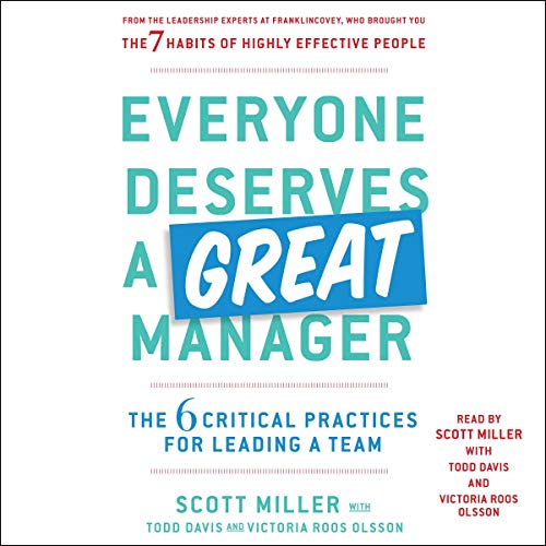 Imagen de archivo de Everyone Deserves a Great Manager: The 6 Critical Practices for Leading a Team a la venta por Save With Sam
