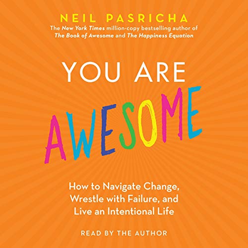 Beispielbild fr You Are Awesome: How to Navigate Change, Wrestle With Failure, and Live an Intentional Life zum Verkauf von Buchpark