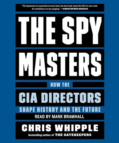 Stock image for The Spymasters: How the CIA's Directors Shape History and Guard the Future for sale by Half Price Books Inc.