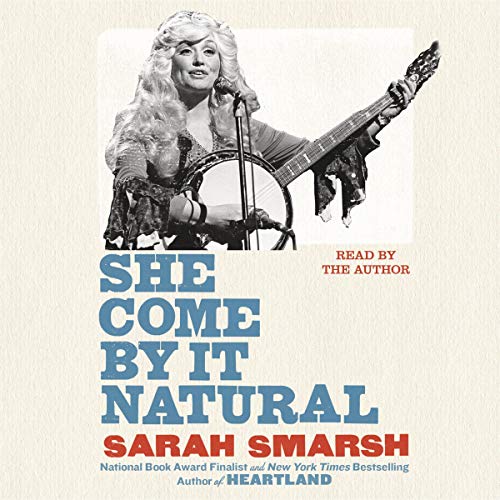 9781797115009: She Come by It Natural: Dolly Parton and the Women Who Lived Her Songs