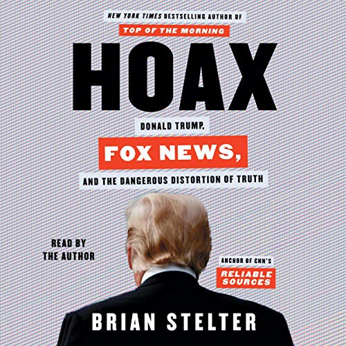 Stock image for Hoax: Donald Trump, Fox News, and the Dangerous Distortion of Truth for sale by Revaluation Books