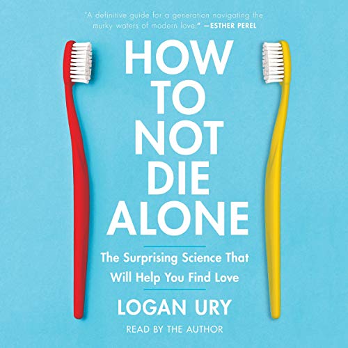 9781797119731: How to Not Die Alone: The Surprising Science That Will Help You Find Love