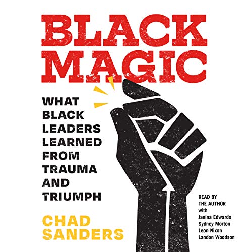 9781797121154: Black Magic: What Black Leaders Learned from Trauma and Triumph