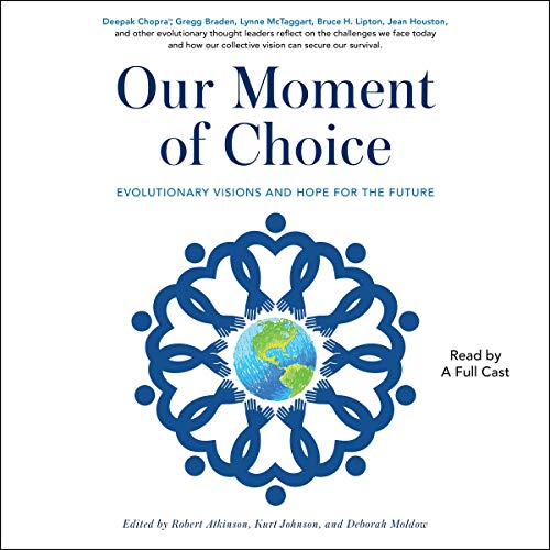 9781797121734: Our Moment of Choice: Evolutionary Visions and Hope for the Future