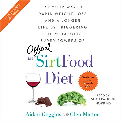 Stock image for The Sirtfood Diet: Eat Your Way to Rapid Weight Loss and a Longer Life by Triggering the Metabolic Super Powers of the Official Sirtfood Diet for sale by Revaluation Books