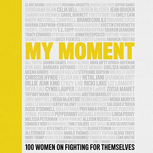 9781797133768: My Moment: 100 Women on Fighting for Themselves