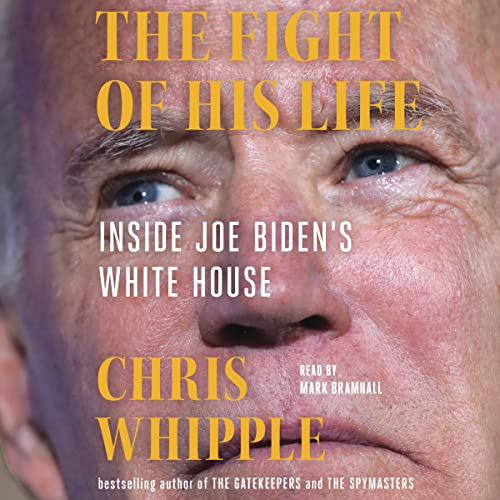 Stock image for The Fight of His Life: Inside Joe Biden's White House for sale by Revaluation Books