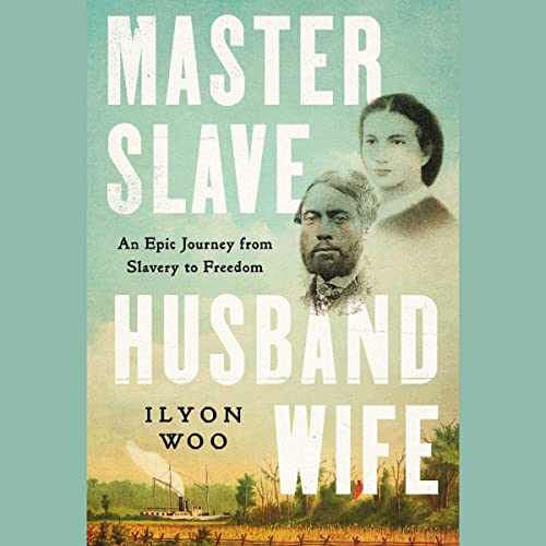 Beispielbild fr Master Slave Husband Wife: An Epic Journey from Slavery to Freedom zum Verkauf von Revaluation Books