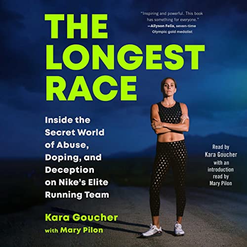 Stock image for The Longest Race: Inside the Secret World of Abuse, Doping, and Deception on Nike's Elite Running Team for sale by Revaluation Books
