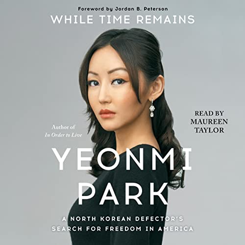 Stock image for While Time Remains: A North Korean Defector's Search for Freedom in America for sale by Revaluation Books