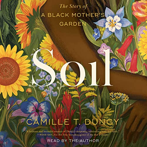 Beispielbild fr Soil: The Story of a Black Mother s Garden zum Verkauf von Revaluation Books