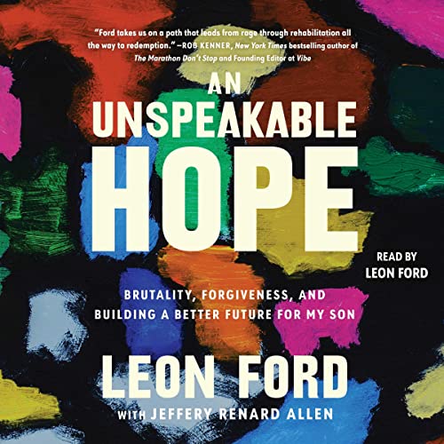 9781797159669: An Unspeakable Hope: Brutality, Forgiveness, and Building a Better Future for My Son