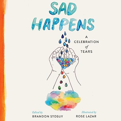 Stock image for Sad Happens: A Celebration of Tears for sale by Revaluation Books