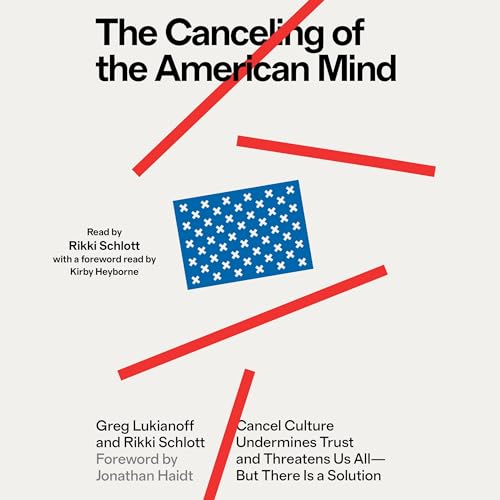 9781797168364: The Canceling of the American Mind: Cancel Culture Undermines Trust and Threatens Us All—but There Is a Solution