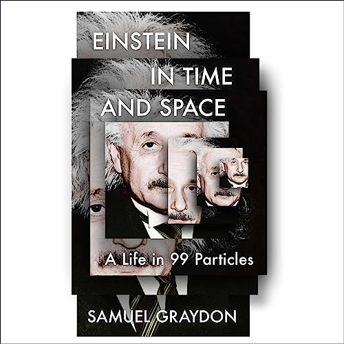 9781797169101: Einstein in Time and Space: A Life in 99 Particles
