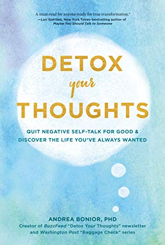 Stock image for Detox Your Thoughts: Quit Negative Self-Talk for Good and Discover the Life You've Always Wanted for sale by SecondSale