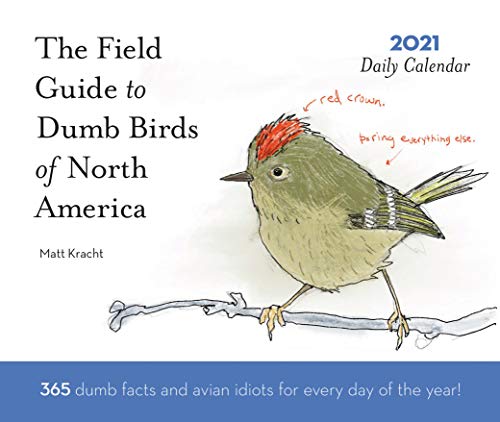 Beispielbild fr Dumb Birds of North America 2021 Daily Calendar: (One Page a Day Calendar of Funny Bird Facts, Humor Daily Calendar about Birds with Bird Artwork) zum Verkauf von Books From California