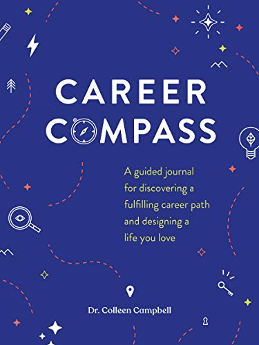 Imagen de archivo de Career Compass: A Guided Journal for Discovering a Fulfilling Career Path and Designing a Life You Love a la venta por SecondSale