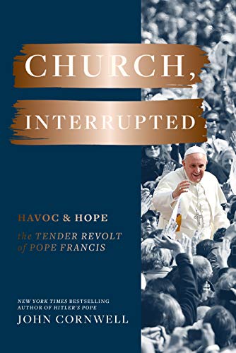 Imagen de archivo de Church, Interrupted: Havoc & Hope: The Tender Revolt of Pope Francis a la venta por Decluttr