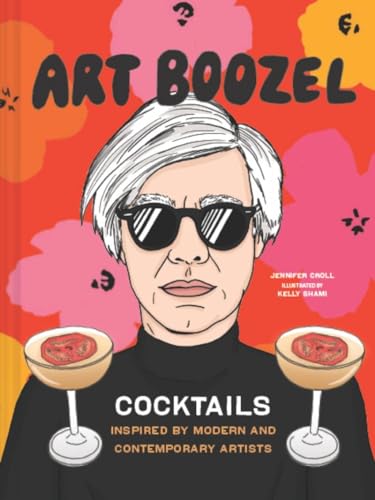 Stock image for Art Boozel: Cocktails Inspired by Modern and Contemporary Artists for sale by Dream Books Co.