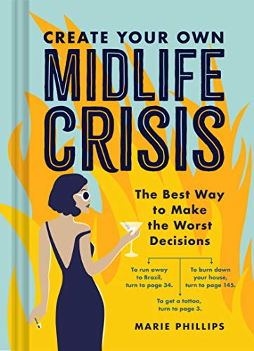 9781797207100: Create Your Own Midlife Crisis: The Best Way to Make the Worst Decisions