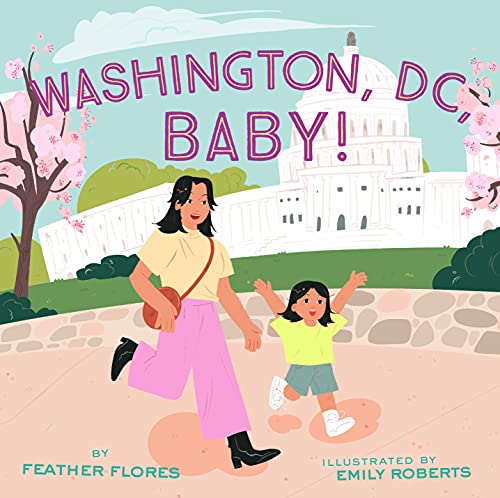 Imagen de archivo de Washington, DC, Baby! a la venta por Better World Books