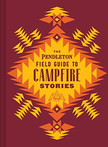 Beispielbild fr The Pendleton Field Guide to Campfire Stories (Pendleton X Chronicle Books) zum Verkauf von WorldofBooks