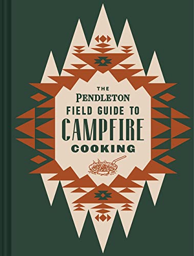Beispielbild fr The Pendleton Field Guide to Campfire Cooking zum Verkauf von Better World Books