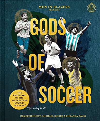 Stock image for Men in Blazers Present Gods of Soccer: The Pantheon of the 100 Greatest Soccer Players (According to Us) for sale by ZBK Books