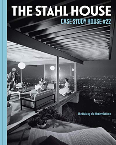 Beispielbild fr The Stahl House: Case Study House #22: The Making of a Modernist Icon zum Verkauf von Monster Bookshop