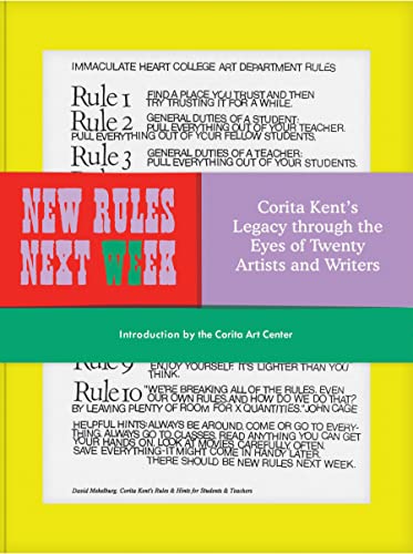 Imagen de archivo de New Rules Next Week: Corita Kent's Legacy through the Eyes of Twenty Artists and Writers (-) a la venta por GF Books, Inc.