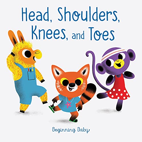 Imagen de archivo de Head, Shoulders, Knees, and Toes: Beginning Baby a la venta por ThriftBooks-Atlanta