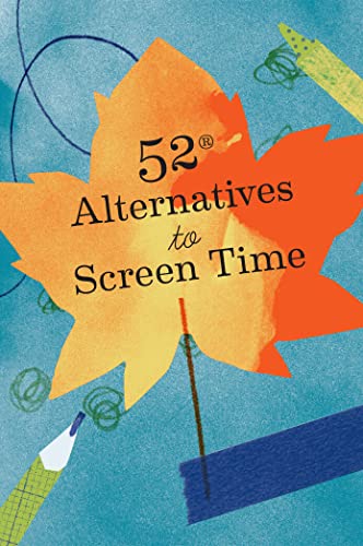 Stock image for 52 Alternatives to Screen Time for sale by Revaluation Books