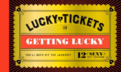 Imagen de archivo de Lucky Tickets for Getting Lucky: 12 Sexy Gift Coupons a la venta por Red's Corner LLC