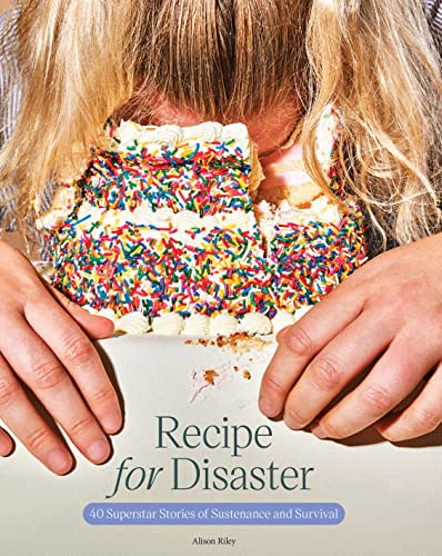 Stock image for Recipe for Disaster : 40 Superstar Stories of Sustenance and Survival for sale by Better World Books: West