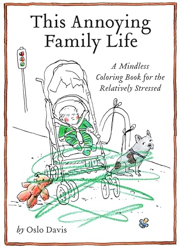 Stock image for This Annoying Family Life (The Annoying Life Mindless Coloring Books) for sale by BooksRun