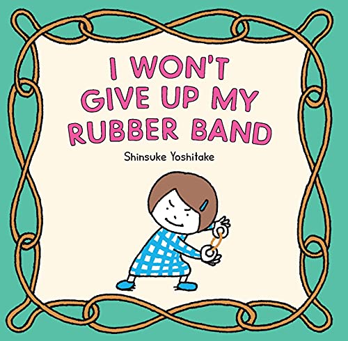Stock image for I Wont Give Up My Rubber Band for sale by PlumCircle