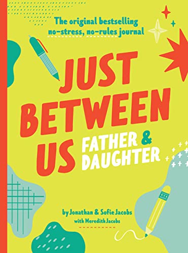 Beispielbild fr Just Between Us: Father & Daughter: The Original Bestselling No-Stress, No-Rules Journal zum Verkauf von SecondSale