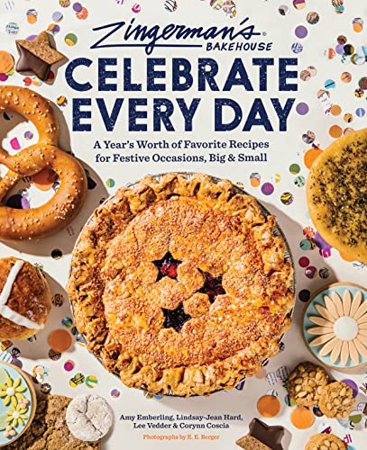 Stock image for Zingerman's Bakehouse Celebrate Every Day: A Year's Worth of Favorite Recipes for Festive Occasions, Big and Small for sale by Weird Books