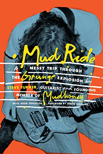 Beispielbild fr Mud Ride : A Messy Trip Through the Grunge Explosion zum Verkauf von Better World Books: West
