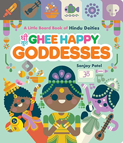 Imagen de archivo de Ghee Happy Goddesses: A Little Board Book of Hindu Deities a la venta por HPB-Movies