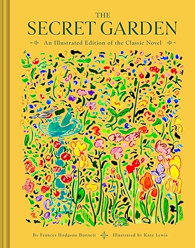 Stock image for The Secret Garden: An Illustrated Edition of the Classic Novel [Hardcover] Burnett, Frances Hodgson and Lewis, Kate for sale by Lakeside Books