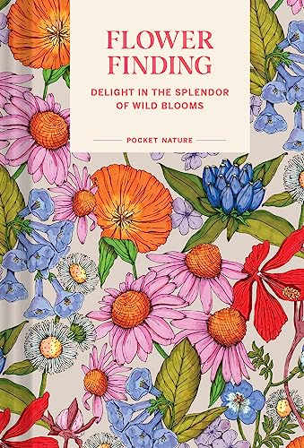 Imagen de archivo de Pocket Nature: Flower Finding: Delight in the Splendor of Wild Blooms a la venta por BooksRun