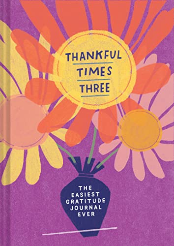 9781797226224: Thankful Times Three: The Easiest Gratitude Journal Ever