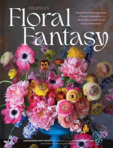 Beispielbild fr Tulipina's Floral Fantasy: Magnificent Arrangements and Design Inspiration from World-Renowned Florist Kiana Underwood [Hardcover] Mattanza, Alessandra; Underwood, Nathan and Underwood, Kiana zum Verkauf von Lakeside Books