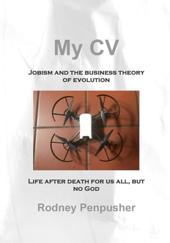 Imagen de archivo de My CV: Jobism and the business theory of evolution - Life after death for us all, but no God a la venta por Revaluation Books