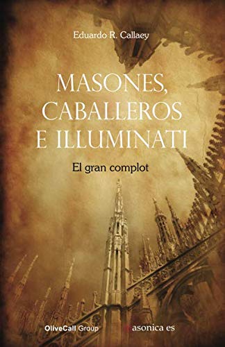 Beispielbild fr Masones, caballeros e Illuminati: El gran complot zum Verkauf von Revaluation Books