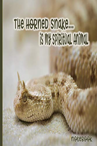 Stock image for The Horned Snake Is My Spiritual Animal Journal: Herpetology Poisonous Snake Journal Diary Notebook Notes: School Office Home Student Teacher Use for sale by Revaluation Books